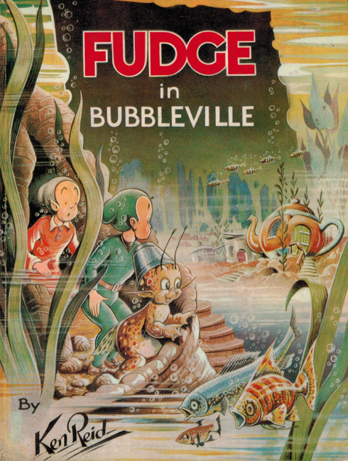 <b>Reid, Ken — <I>Fudge In Bubbleville</I></b>, 1980